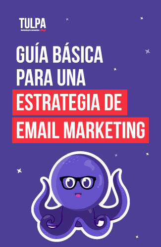 Guía Básica Para Una Estrategia De Email Marketing Tulpa 2113